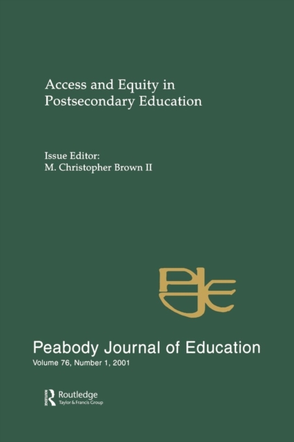 Access and Equity in Postsecondary Education : A Special Issue of the peabody Journal of Education, Paperback / softback Book