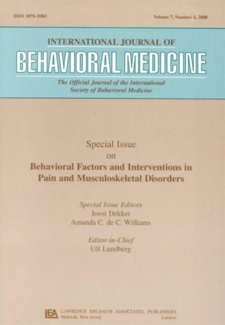 Behavioral Factors and Interventions in Pain and Musculoskeletal Disorders : A Special Issue of the International Journal of Behavioral Medicine, Paperback / softback Book