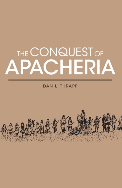 Conquest of Apacheria, Paperback / softback Book