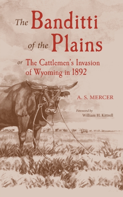 The Banditti of the Plains : Or The Cattlemen's Invasion of Wyoming in 1892, Paperback / softback Book