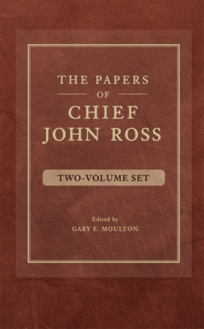 The Papers of Chief John Ross (2 volume set), Hardback Book
