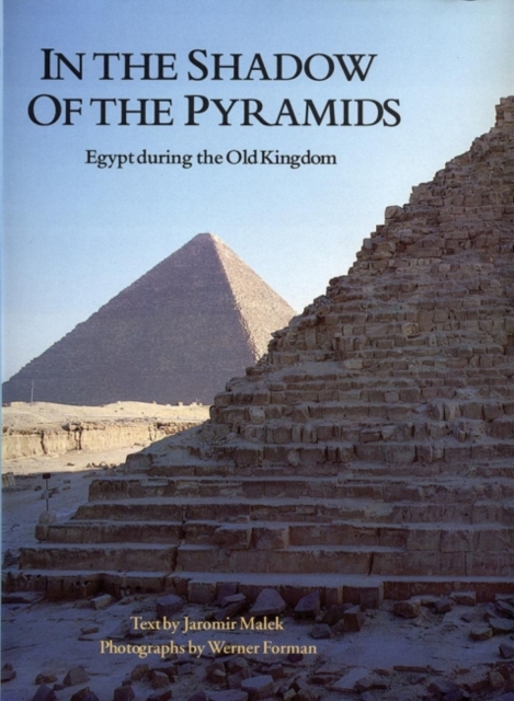 In the Shadow of the Pyramids : Egypt during the Old Kingdom, Paperback / softback Book