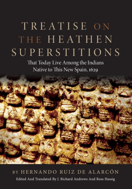 Treatise on the Heathen Superstitions That Today Live Among the Indians Native to This New Spain, Paperback / softback Book