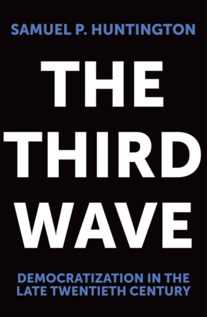 The Third Wave : Democratization in the Late Twentieth Century, Paperback / softback Book