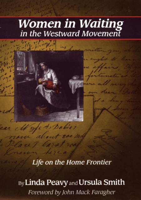 Women in Waiting in the Westward Movement : Life on the Home Frontier, Paperback / softback Book