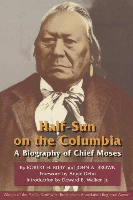 Half-Sun on the Columbia : A Biography of Chief Moses, Paperback / softback Book
