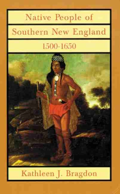 Native People of Southern New England, 1500-1650, Hardback Book