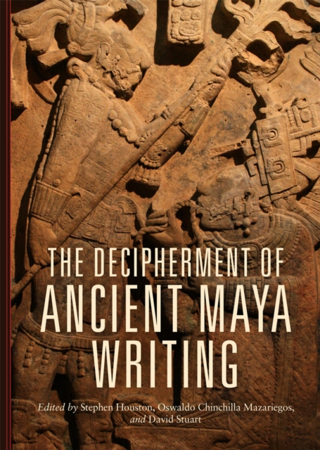 The Decipherment of Ancient Maya Writing, Hardback Book