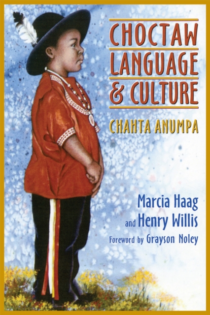 Choctaw Language and Culture : Chahta Anumpa, Paperback / softback Book