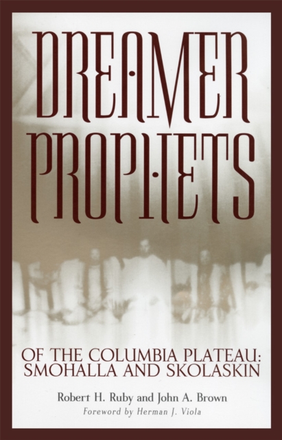 Dreamer-Prophets of the Columbia Plateau : Smohalla and Skolaskin, Paperback / softback Book