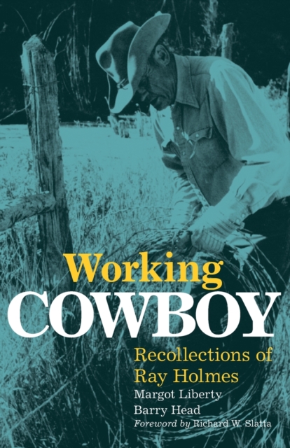 Working Cowboy : Recollections of Ray Holmes, Paperback / softback Book