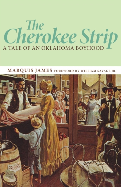 The Cherokee Strip : A Tale of an Oklahoma Boyhood, Paperback / softback Book