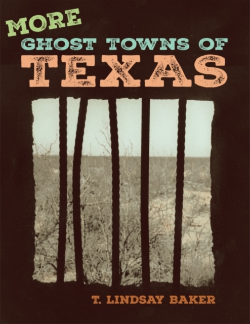 More Ghost Towns of Texas, Paperback / softback Book