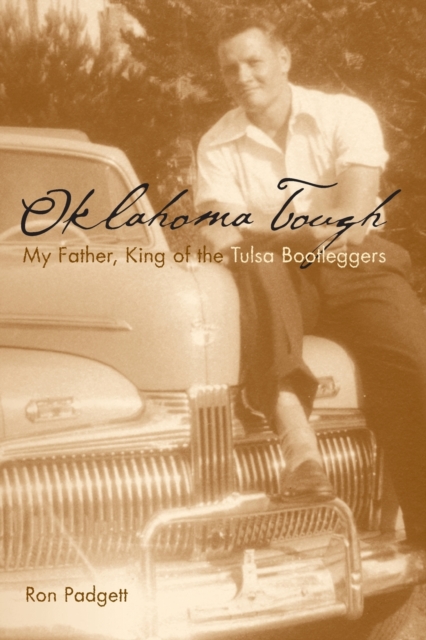 Oklahoma Tough : My Father, King of the Tulsa Bootleggers, Paperback / softback Book