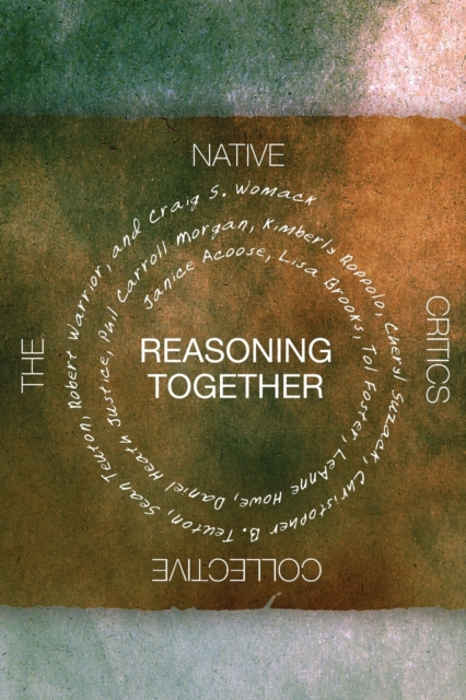 Reasoning Together : The Native Critics Collective, Paperback / softback Book