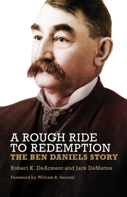 A Rough Ride to Redemption : The Ben Daniels Story, Hardback Book
