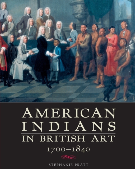 American Indians in British Art, 1700-1840, Paperback / softback Book