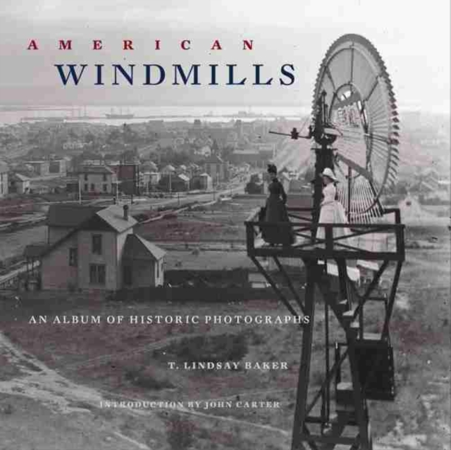 American Windmills : An Album of Historic Photographs, Paperback / softback Book
