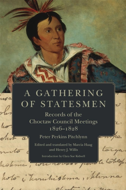 A Gathering of Statesmen : Records of the Choctaw Council Meetings, 1826-1828, Paperback / softback Book