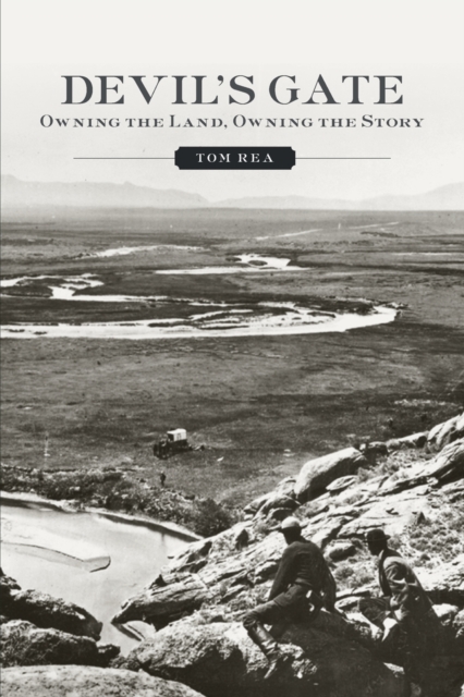 Devil's Gate : Owning the Land, Owning the Story, Paperback / softback Book