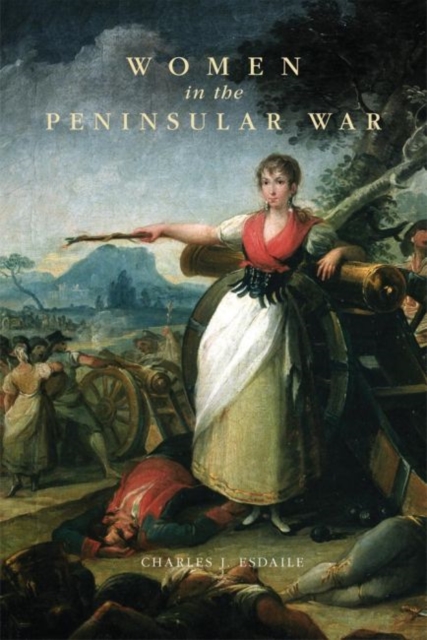 Women in the Peninsular War, Hardback Book