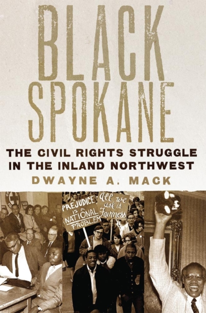Black Spokane : The Civil Rights Struggle in the Inland Northwest, Hardback Book