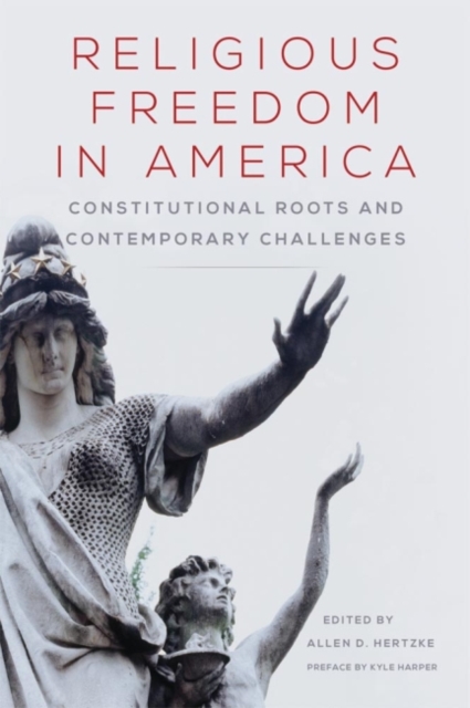 Religious Freedom in America : Constitutional Roots and Contemporary Challenges, Paperback / softback Book