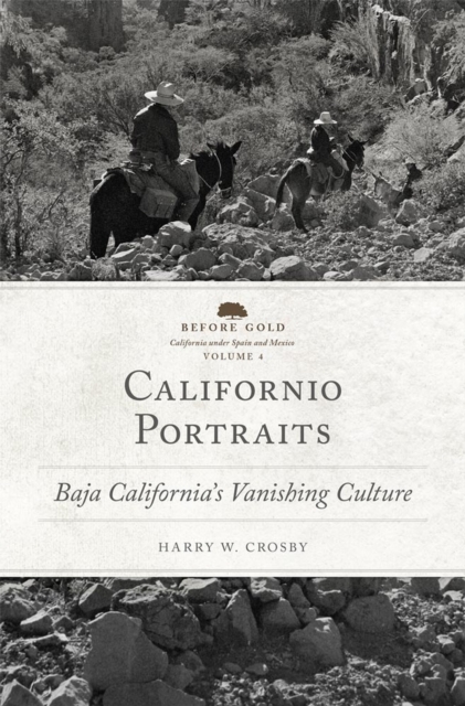 Californio Portraits : Baja California's Vanishing Culture, Hardback Book