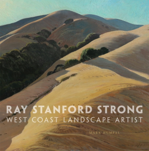 Ray Stanford Strong, West Coast Landscape Artist, Hardback Book
