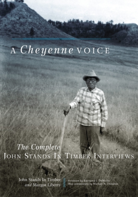 A Cheyenne Voice : The Complete John Stands in Timber Interviews, Paperback / softback Book