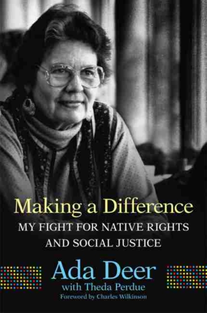 Making a Difference : My Fight for Native Rights and Social Justice, Hardback Book