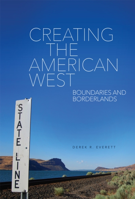 Creating the American West : Boundaries and Borderlands, Paperback / softback Book