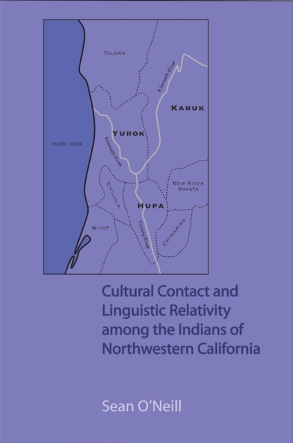 Cultural Contact and Linguistic Relativity among the Indians of Northwestern California, Paperback / softback Book