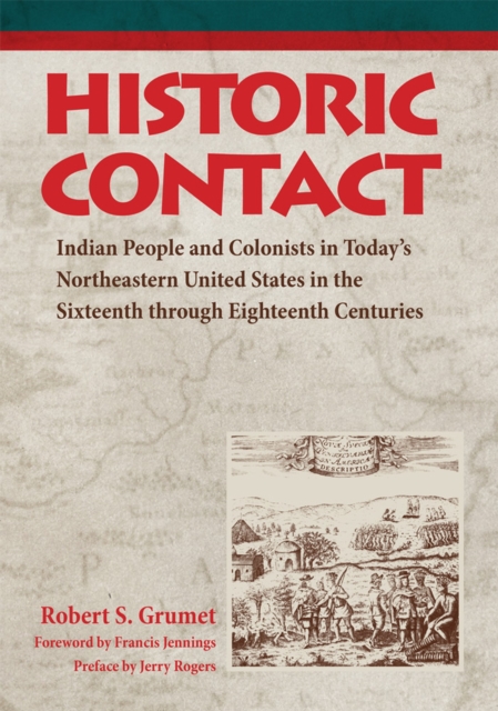 Historic Contact : Indian People and Colonists in Today's Northeastern United States in the Sixteenth through Eighteenth Centuries, Paperback / softback Book