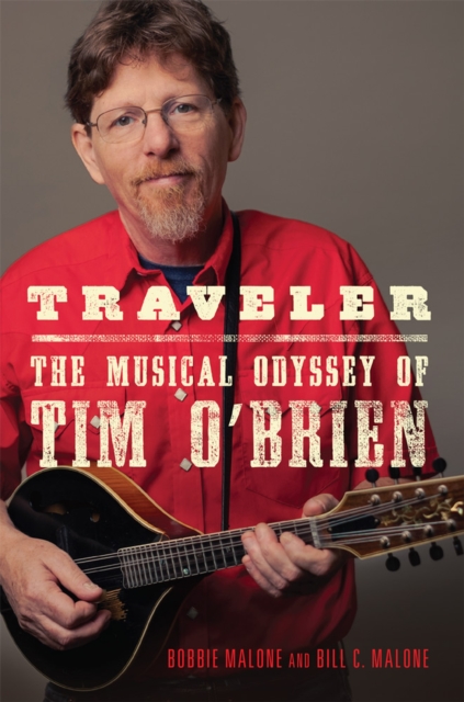 Traveler : The Musical Odyssey of Tim O'Brien, Hardback Book