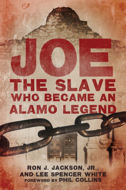 Joe, the Slave Who Became an Alamo Legend, Paperback / softback Book