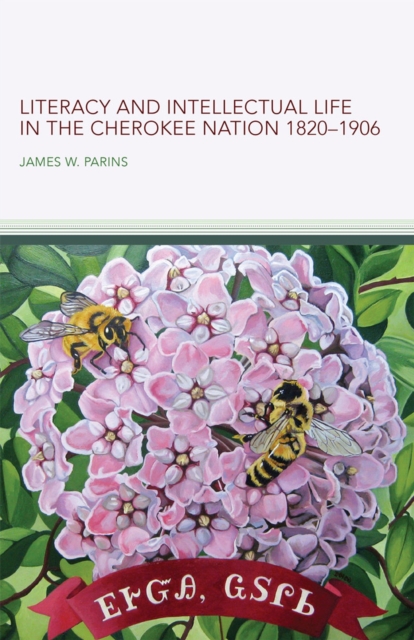 Literacy and Intellectual Life in the Cherokee Nation, 1820–1906 Volume 58, Paperback / softback Book