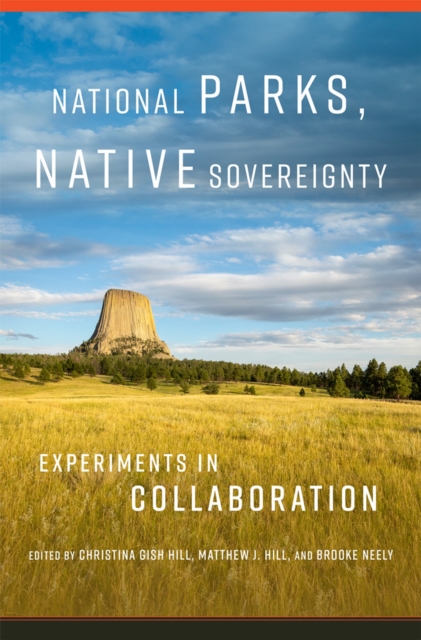 National Parks, Native Sovereignty Volume 7 : Experiments in Collaboration, Hardback Book