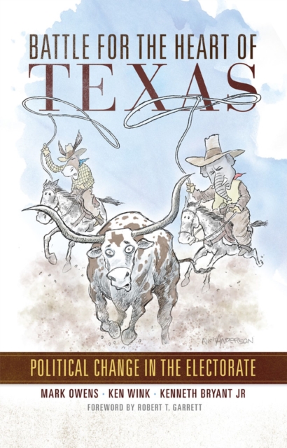 Battle for the Heart of Texas : Political Change in the Electorate, Paperback / softback Book
