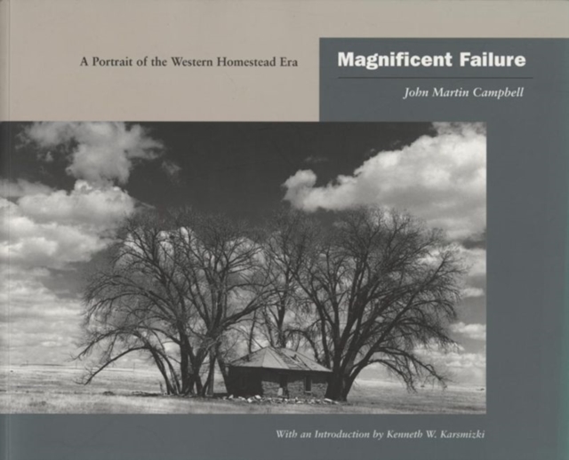 Magnificent Failure : A Portrait of the Western Homestead Era, Paperback / softback Book