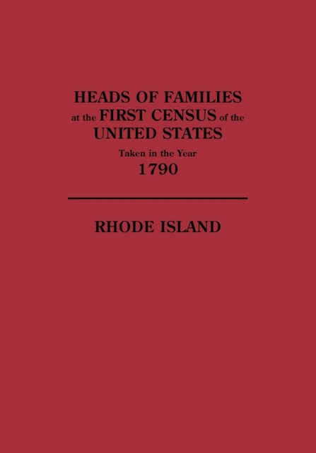Heads of Families at the First Census of the United States Taken in the Year 1790, Paperback / softback Book