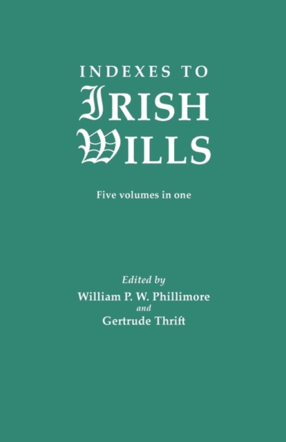 Indexes to Irish Wills, Paperback Book