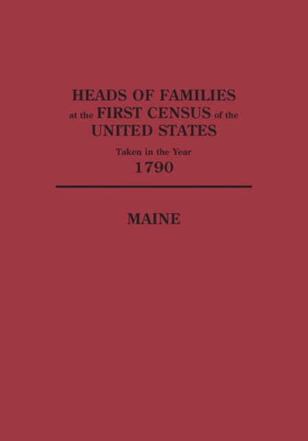 Heads of Families at the First Census of the United States Taken in the Year 1790, Paperback / softback Book