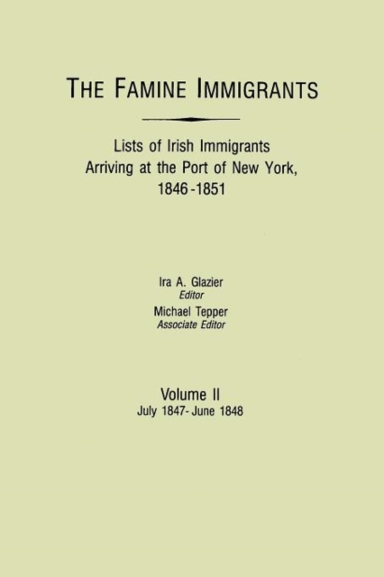 Famine Immigrants : List of Irish Immigrants Arriving at the Port of New, Microfilm Book