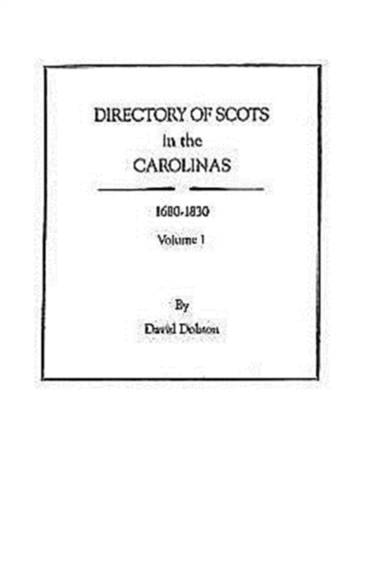 Directory of Scots in the Carolinas, 1680-1830, Paperback / softback Book