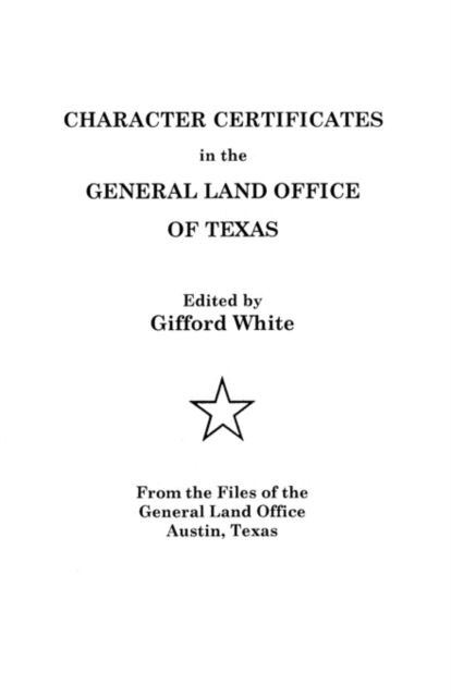 Character Certificates in the General Land Office of Texas, Paperback / softback Book