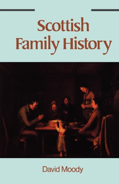 Scottish Family History, Paperback / softback Book
