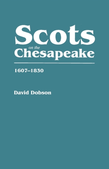 Scots on the Chesapeake, 1607-1830, Paperback / softback Book