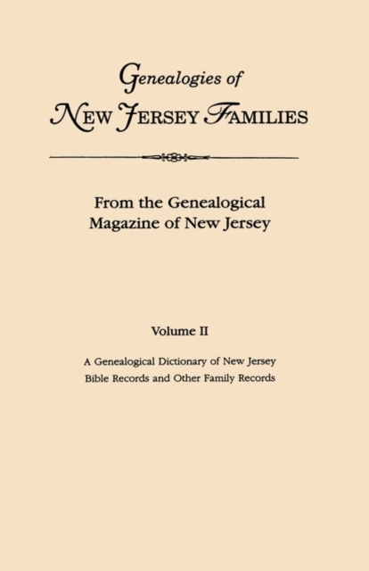 Genealogies of New Jersey Families : From the Genealogical Magazine of New Jersey, Paperback / softback Book