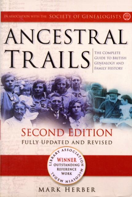 Ancestral Trails : The Complete Guide to British Genealogy and Family History, Paperback / softback Book